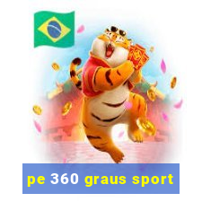 pe 360 graus sport